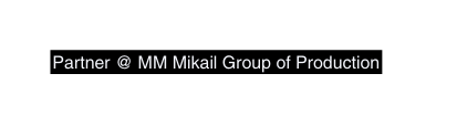 Partner MM Mikail Group of Production